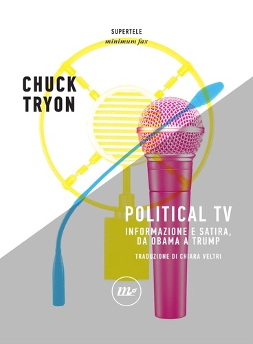 Chuck Tryon - Political tv - Informazione e satira, da Obama a Trump.