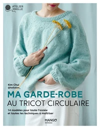Ma garde-robe au tricot circulaire