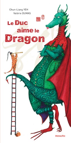 Chun-Liang Yeh - Le duc aime le dragon.