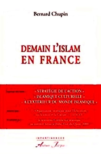 Chupin Bernard - Demain l'islam en France.