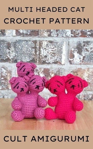  Chy Yffone - Multi Headed Kitty Cat Cult Amigurumi Pattern Pack.