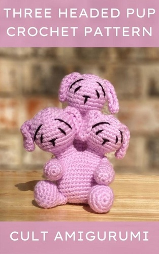  Chy Yffone - Three Headed Puppy Dog Cult Amigurumi Pattern.