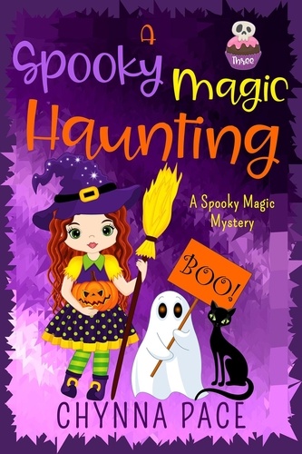  Chynna Pace - A Spooky Magic Haunting - Spooky Magic Mysteries, #3.