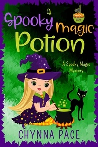  Chynna Pace - A Spooky Magic Potion - Spooky Magic Mysteries, #1.