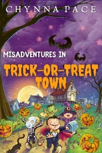  Chynna Pace - Misadventures in Trick-or-Treat Town.