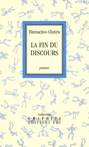 Chytiris Tilemachos - La fin du discours - Sélection de poèmes.
