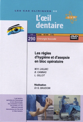 Marie-Hélène Laujac et Bernard Cannas - Les régles d'hygiène et d'asepsie en bloc opératoire. 1 DVD