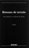  CIAME - Réseaux de terrain - Description et critères de choix.