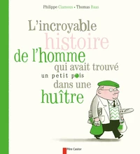 L'incroyable histoire de l'homme qui avait trouvé un petit pois dans une huitre