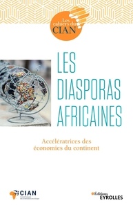  CIAN - Les diasporas africaines - Accélératrices des économies du continent.