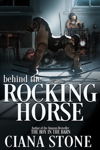  Ciana Stone - Behind the Rocking Horse.