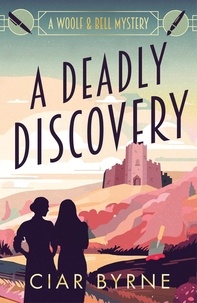 Ciar Byrne - A Deadly Discovery - A Woolf &amp; Bell Mystery.