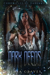  Ciara Graves - Dark Deeds - Chronicles of Darkness, #2.