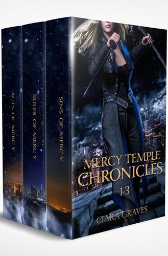  Ciara Graves - Mercy Temple Chronicles: Collection 1 - Mercy Temple Chronicles Collection, #1.