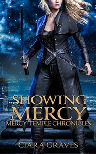  Ciara Graves - Showing Mercy - Mercy Temple Chronicles, #8.
