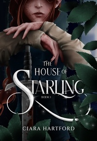  Ciara Hartford - The House of Starling - The Sundering of Rhend, #1.