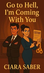 Go to Hell, I'm Coming With You