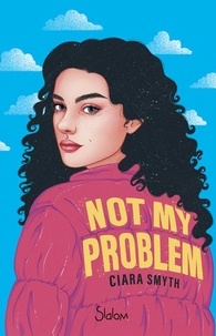 Ciara Smyth - Not My Problem.