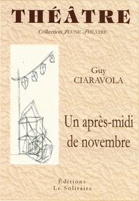 Ciaravola Guy - CIARAVOLA Guy / Un après-midi de novembre.