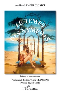 Cicaici adelina Lenoir - Le temps des nymphes - Poèmes et prose poétique.