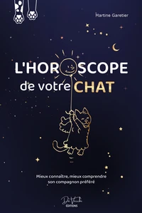 L'horoscope de votre chat - Mieux connaître, mieux comprendre son compagnon préféré