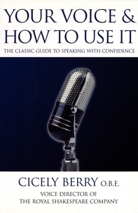 Cicely Berry - Your Voice and How to Use it.