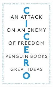  Cicero - An Attack on an Enemy of Freedom.