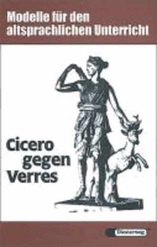 Cicero gegen Verres - Anklage wegen Amtsmißbrauchs gegen einen römischen Provinzstatthalter. Ciceros Rede gegen Verres II.