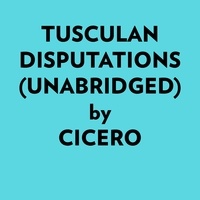  Cicero et  AI Marcus - Tusculan Disputations (Unabridged).