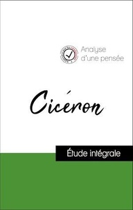  Cicéron - Analyse d'une pensée : Cicéron (résumé et fiche de lecture plébiscités par les enseignants sur fichedelecture.fr).