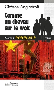 Téléchargement gratuit d'ebooks en espagnol Comme un cheveu sur le wok  - Cicéron à Paris XIIIe