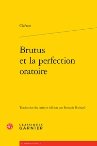 Brutus et la perfection oratoire