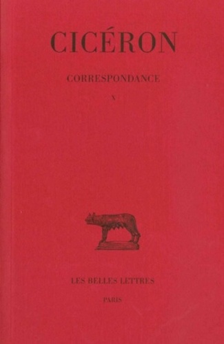 Correspondance / Cicéron Tome 10 Correspondance