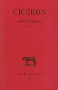  Cicéron - Correspondance /Cicéron Tome 8 - Correspondance.