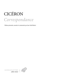  Cicéron - Correspondance - Lettres 1 à 954.
