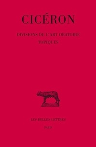  Cicéron - Divisions de l'art oratoire ; Topiques.