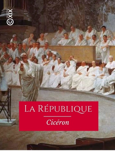 La République. Traduite d'après le texte découvert par M. Mai, avec un discours préliminaire et des suppléments historiques