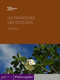  Cicéron - Les Paradoxes des Stoïciens.