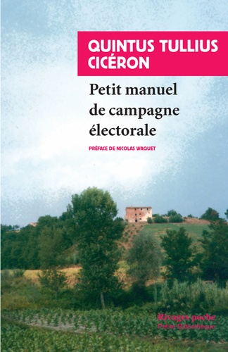  Cicéron - Petit manuel de campagne électorale - Suivi de Lettre de Marcus Tullius Cicéron à Atticus et du Pro Morena.