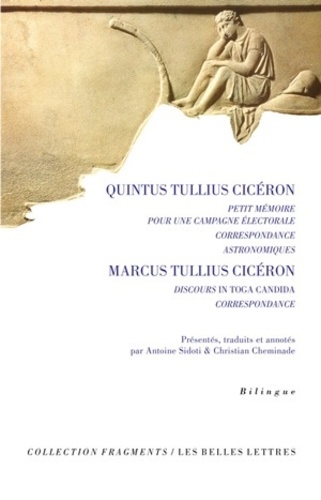  Cicéron et Quintus Tullius Cicéron - Petit mémoire pour une campagne électorale ; Correspondance ; Astronomiques ; Discours "in toga candida" ; Correspondance.