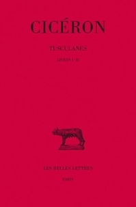  Cicéron - Tusculanes Tome I ( Livres I-Ii ).