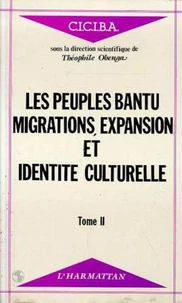 Les peuples Bantu migrations, expansion et identité culturelle