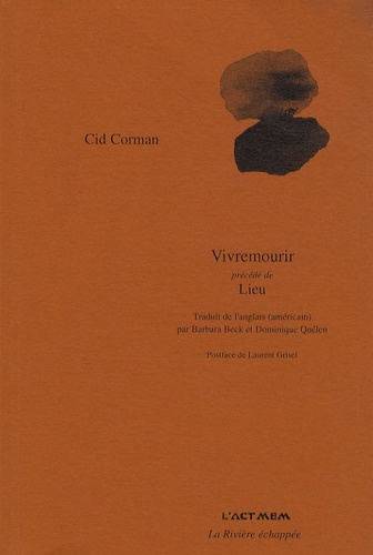 Cid Corman - Vivremourir précédé de Lieu.