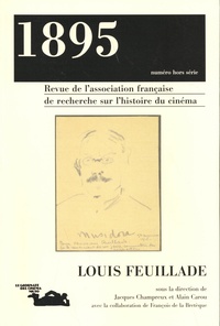 Jacques Champreux et Alain Carou - 1895 Hors-série octobre 2000 : Louis Feuillade.