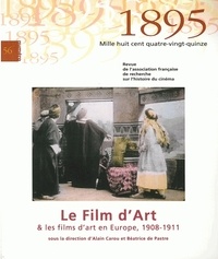 Alain Carou et Béatrice de Pastre - 1895 N° 56, Décembre 2008 : Le Film d'Art & les films d'art en Europe (1908-1911).