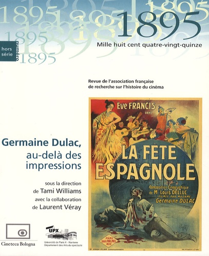 Tami Williams et Laurent Véray - 1895 N° Hors-Série, Juin : Germaine Dulac, au-delà des impressions.
