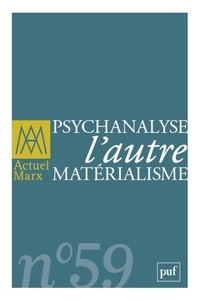 Livio Boni et Guillaume Sibertin-Blanc - Actuel Marx N° 59, premier semestre 2016 : Psychanalyse, l'autre matérialisme.