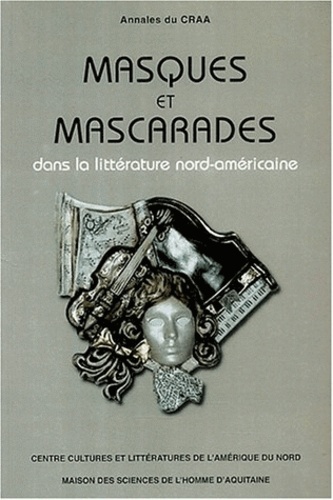  Auteurs divers - Annales du CRAA N° 22 : Masques et mascarades dans la littérature nord-américaine.