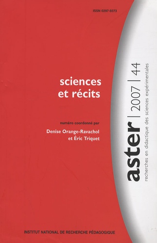Denise Orange-Ravachol et Eric Triquet - Aster N° 44/2007 : Sciences et récits.