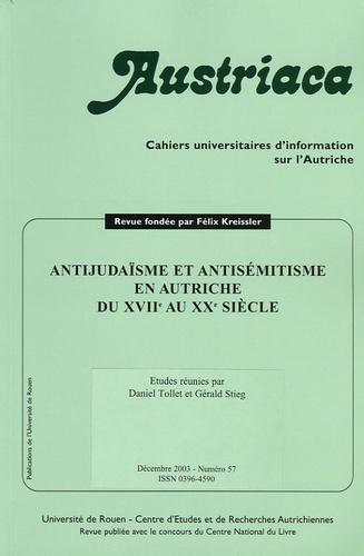 Daniel Tollet et Gerald Stieg - Austriaca N° 57, Juin 2004 : Antijudaïsme et antisémitisme en Autriche du XVIIe au XXe siècle.